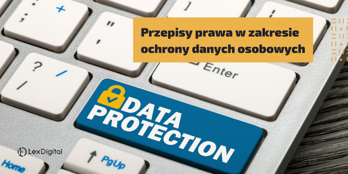 Przepisy prawa w zakresie ochrony danych osobowych